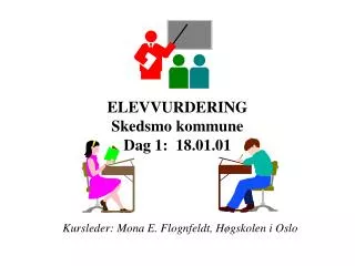 ELEVVURDERING Skedsmo kommune Dag 1: 18.01.01