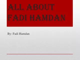 ALL About Fadi Hamdan