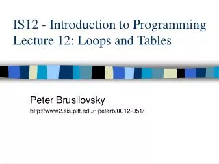 IS12 - Introduction to Programming Lecture 12: Loops and Tables