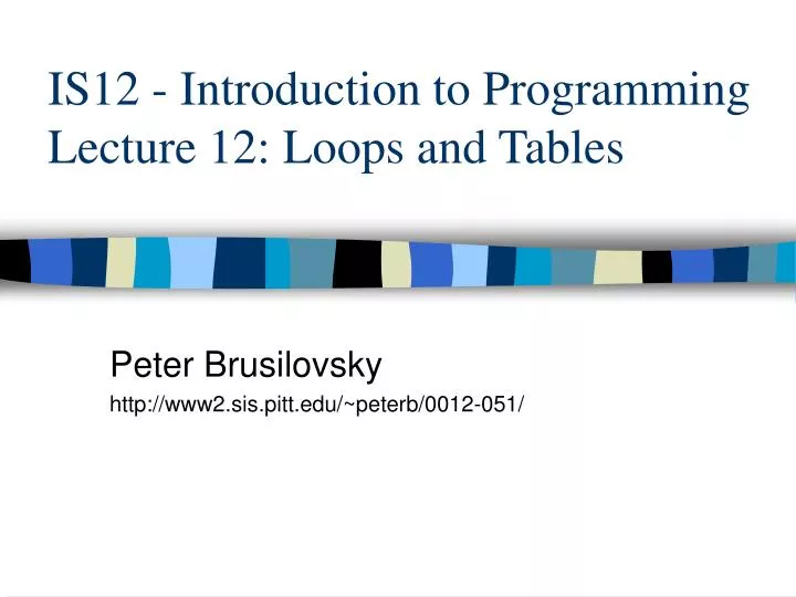 is12 introduction to programming lecture 12 loops and tables
