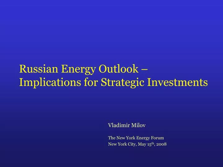 russian energy outlook implications for strategic investments