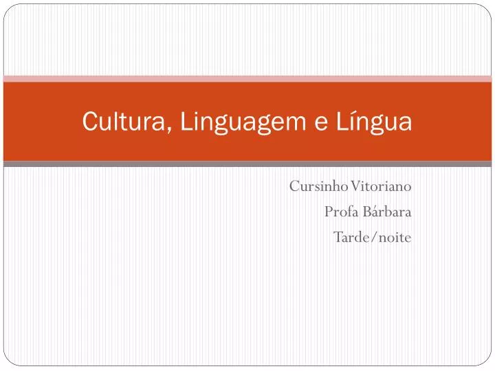 cultura linguagem e l ngua