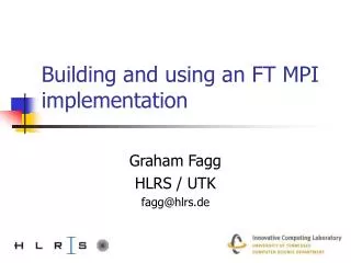 Building and using an FT MPI implementation