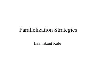Parallelization Strategies