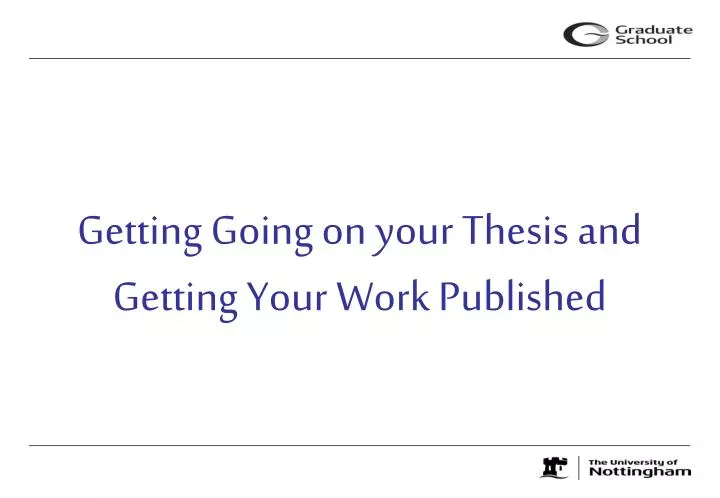 getting going on your thesis and getting your work published