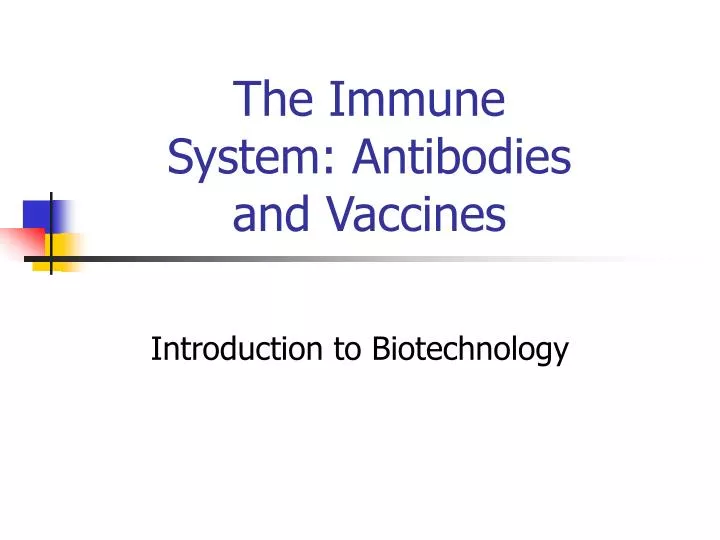 the immune system antibodies and vaccines