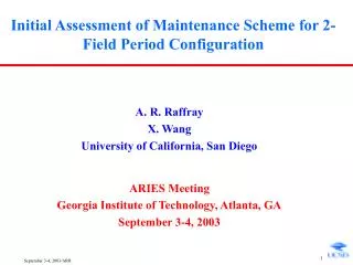 Initial Assessment of Maintenance Scheme for 2-Field Period Configuration