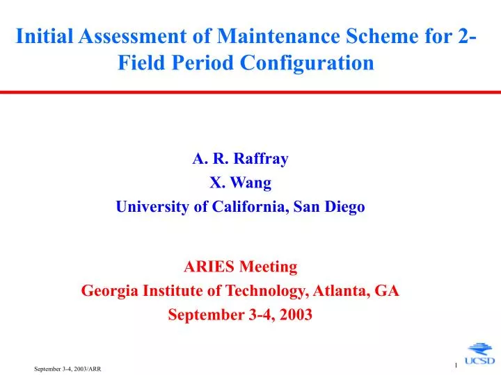 initial assessment of maintenance scheme for 2 field period configuration