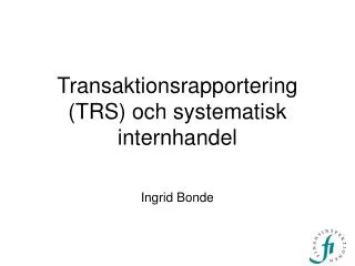 Transaktionsrapportering (TRS) och systematisk internhandel