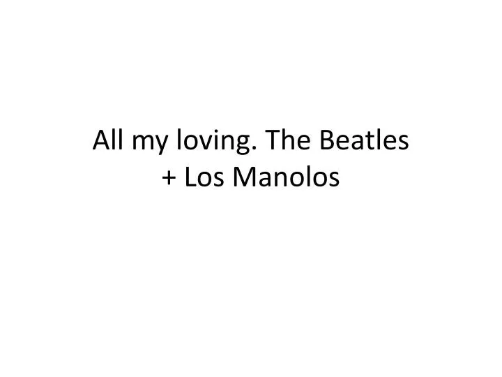 all my loving the beatles los manolos