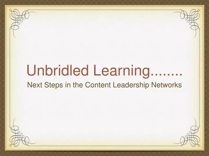 unbridled learning