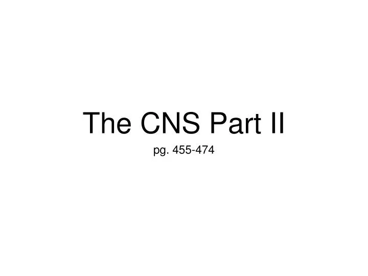 the cns part ii