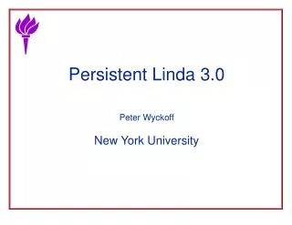 Persistent Linda 3.0 Peter Wyckoff New York University