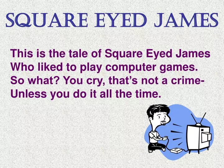 square eyed james