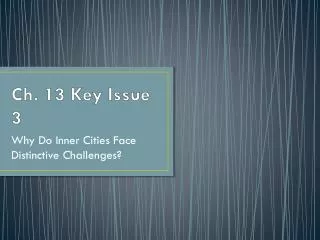 Ch. 13 Key Issue 3