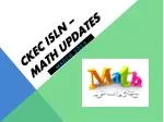 CKEC ISLn – MATh updates - slide 1