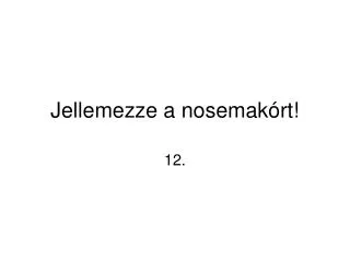 jellemezze a nosemak rt