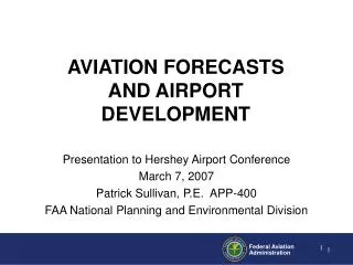 Presentation to Hershey Airport Conference March 7, 2007 Patrick Sullivan, P.E. APP-400
