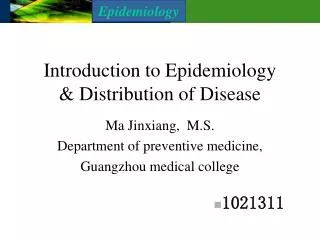 Introduction to Epidemiology &amp; Distribution of Disease