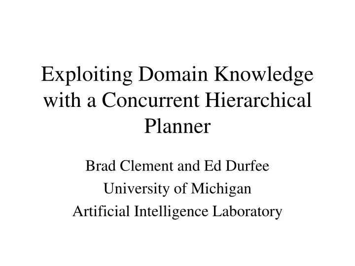 exploiting domain knowledge with a concurrent hierarchical planner