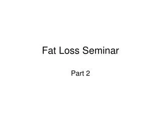 Fat Loss Seminar
