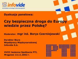 Dyskusja panelowa: Czy bezpieczna droga do Europy wiedzie przez Polskę?