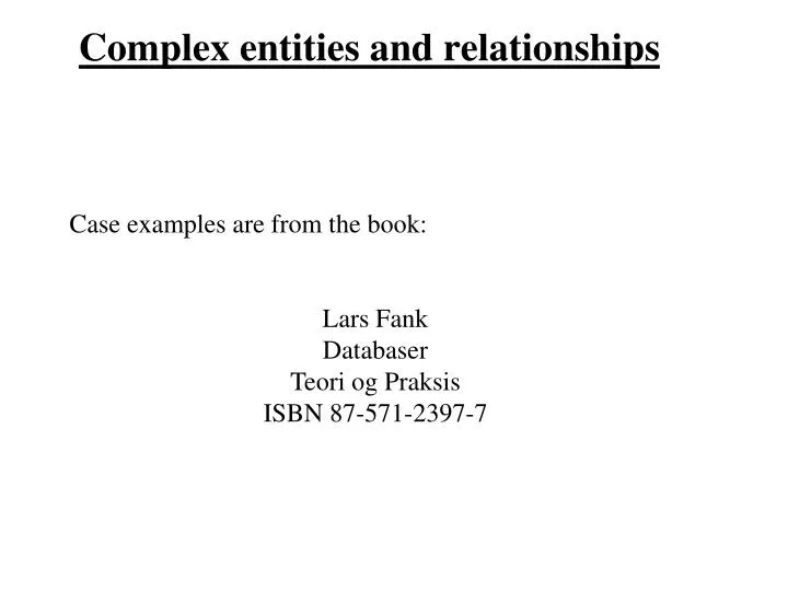 complex entities and relationships