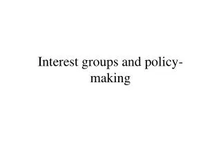 Interest groups and policy-making