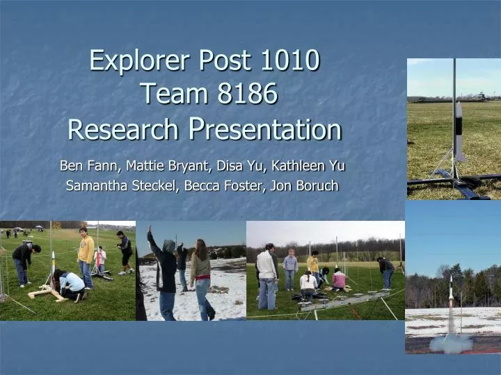 explorer post 1010 team 8186 research p resentation