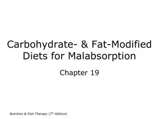 Carbohydrate- &amp; Fat-Modified Diets for Malabsorption