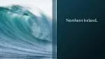 Northern Ireland . - slide 1
