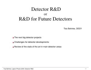 Detector R&amp;D or R&amp;D for Future Detectors