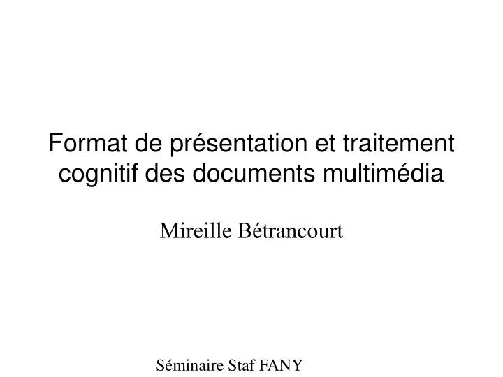 format de pr sentation et traitement cognitif des documents multim dia