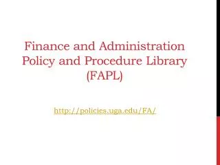 F inance and Administration P olicy and Procedure L ibrary (FAPL)