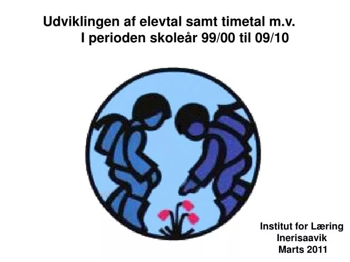 udviklingen af elevtal samt timetal m v i perioden skole r 99 00 til 09 10