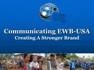 Communicating EWB-USA Creating A Stronger Brand