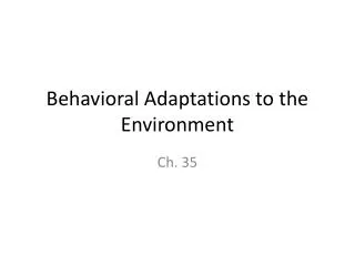 Behavioral Adaptations to the Environment