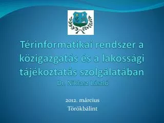 t rinformatikai rendszer a k zigazgat s s a lakoss gi t j koztat s szolg lat ban dr niklasz l szl