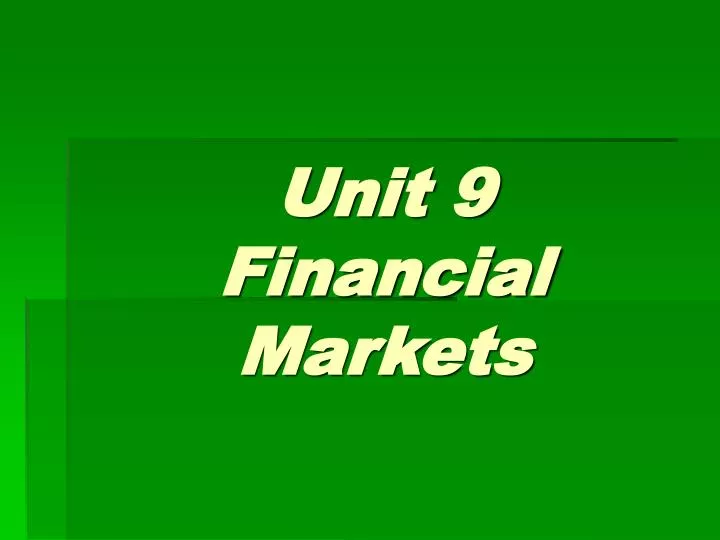 unit 9 financial markets