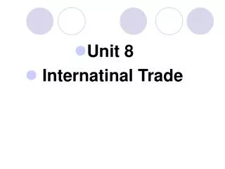 Unit 8 Internatinal Trade