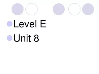 Level E Unit 8