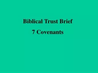 Biblical Trust Brief 7 Covenants