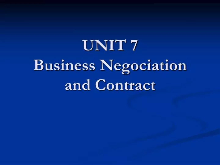 unit 7 business negociation and contract