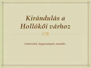 kir ndul s a holl k i v rhoz