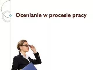 ocenianie w procesie pracy