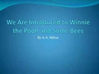 we are introduced to winnie the pooh and some bees