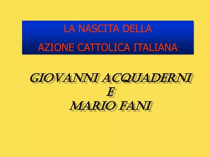 giovanni acquaderni e mario fani