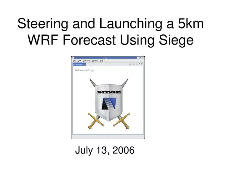 steering and launching a 5km wrf forecast using siege