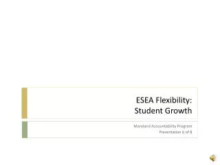 ESEA Flexibility: Student Growth