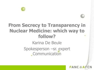 From Secrecy to Transparency in Nuclear Medicine: which way to follow ?